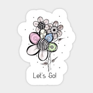 Let's Go! said the 'Three Daisies.' Sticker